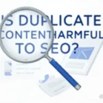 Is Duplicate Content Bad for SEO?